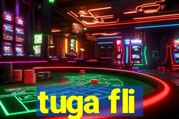 tuga fli